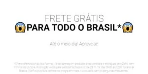 Frete grátis Brasil até o meio dia - Dafiti