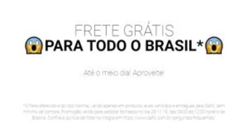 Frete grátis Brasil até o meio dia - Dafiti
