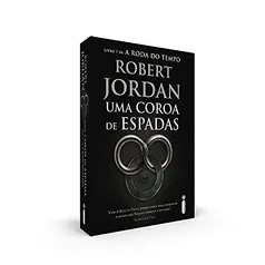 Uma Coroa de Espadas - Série a Roda do Tempo – Volume 7