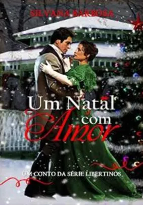 eBook Grátis: Um Natal com Amor: Um conto da série Libertinos