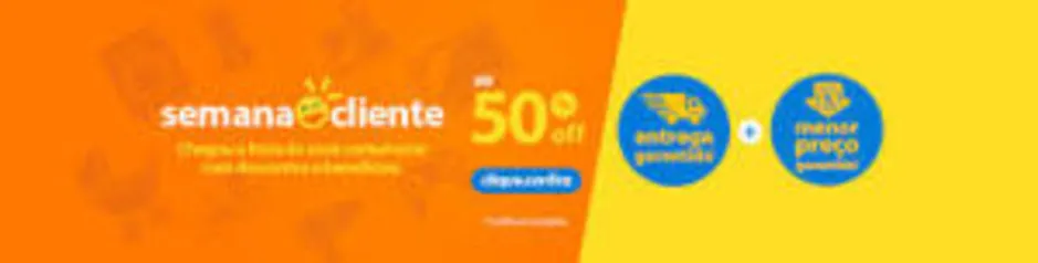 WALMART - Semana do cliente até 50% de desconto.