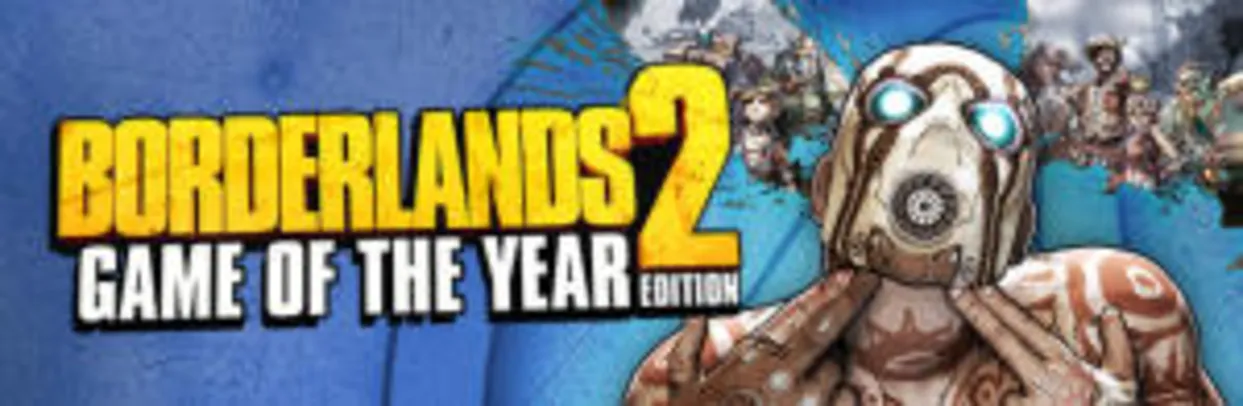Borderlands 2: Game of the Year Edition (PC) - R$ 22 (78% OFF)