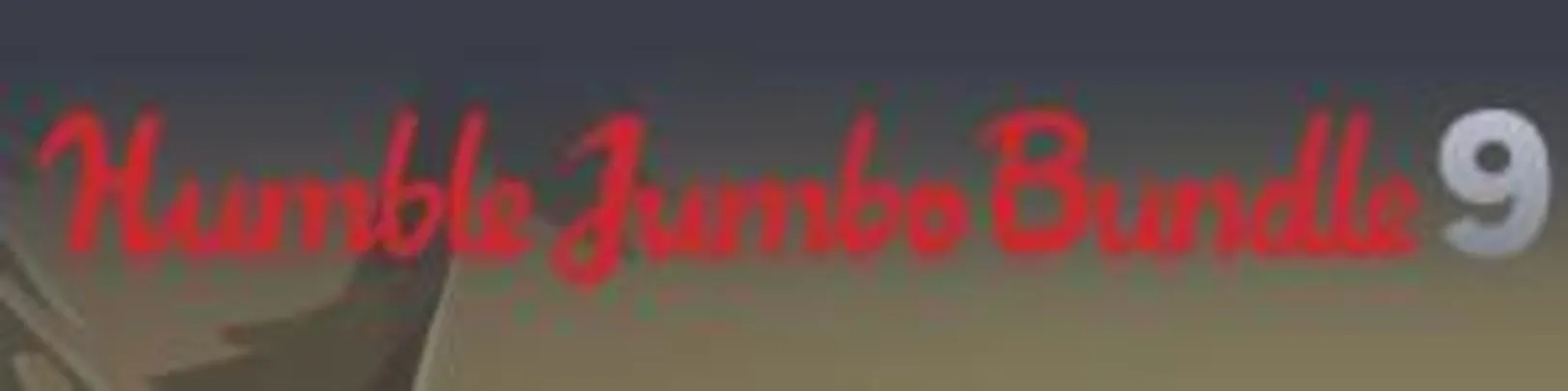 Humble Jumbo Bundle 9 - A partir de R$ 3,30