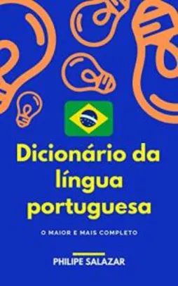 Ebook Grátis: Dicionário da língua portuguesa - Philipe Salazar