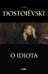 [E-book Grátis] O Idiota - Fiódor Dostoiévski (+2 Livros na descrição)