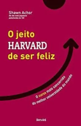Livro O Jeito Harvard de Ser Feliz: O curso mais concorrido da melhor universidade do mundo