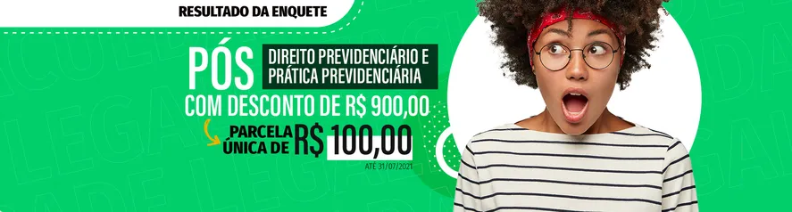 [FACULDADE LEGALE] PÓS EM DIREITO PREVIDENCIÁRIO E PRÁTICA PREVIDENCIÁRIA | R$ 100