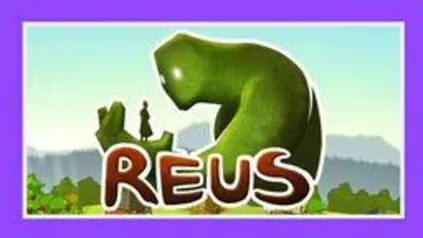 Reus (Grátis) [Twitch Prime]