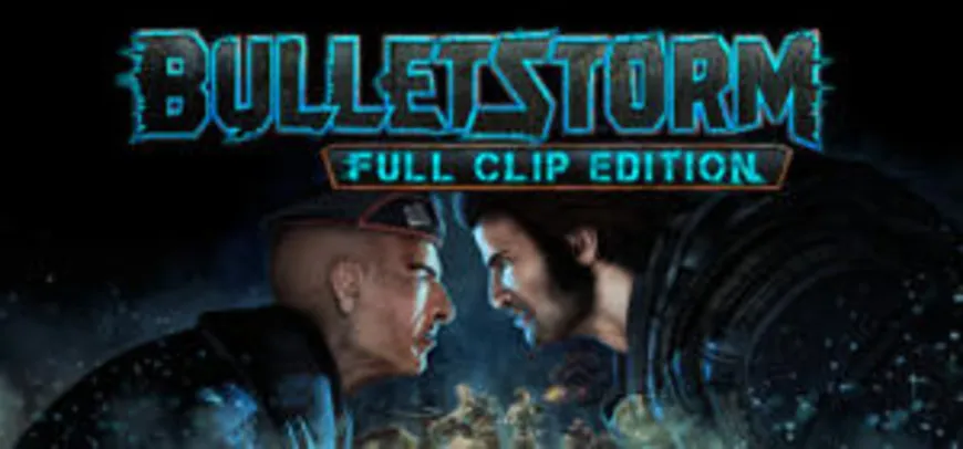 [PS4] - Bulletstorm: Full Clip Edition