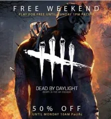 Dead by Daylight FIM DE SEMANA GRATIS