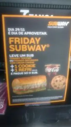 Leve 1 Subway + Cookie + Refri e pague só o Subway (2 sabores)