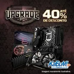 Até 40% OFF no Upgrade PC da KaBuM!