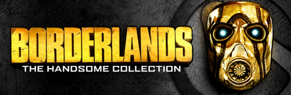 Borderlands: The Handsome Collection | R$26