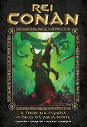 HQ | Rei Conan. A Fênix na Espada. O Deus da Meia-Noite - R$43
