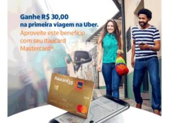 R$30 OFF em uma corrida no Uber pagando com cartão ItauCard