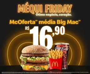 [APP] Mc oferta média Big Mac + fritas média + refri refil 