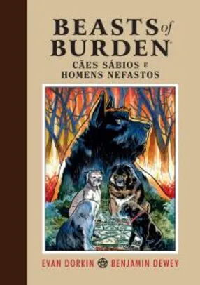 [Prime] Beasts of Burden. Cães Sábios e Homens Nefastos | R$30