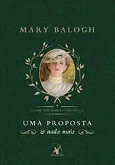 Uma proposta e nada mais - Autor Mary Balogh | R$19