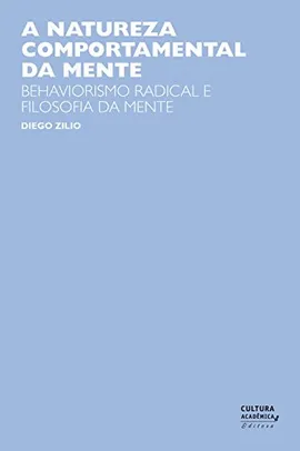 E-Book | A natureza comportamental da mente: behaviorismo radical e filosofia da mente