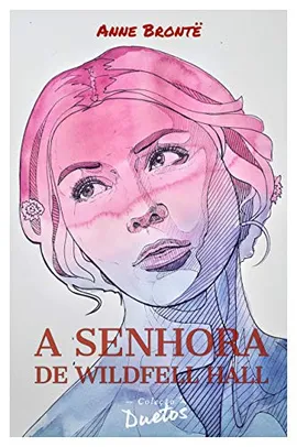 ebook - A Senhora de Wildfell Hall (Coleção Duetos)