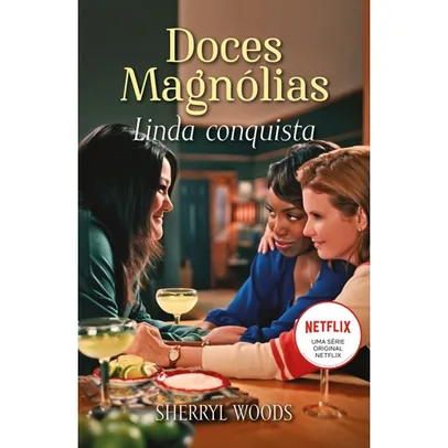 Livro - Linda conquista: Doces Magnólias Livro 1