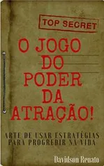 eBook grátis: O Jogo do Poder da Atração: Arte De Usar Estratégias Para Progredir Na Vida