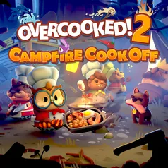 Overcooked! 2 - Campfire Cook Off