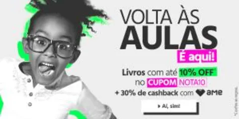 [AME] Voltas às Aulas com 10% OFF + 30% ou 40% de Cashback - Livros Didáticos