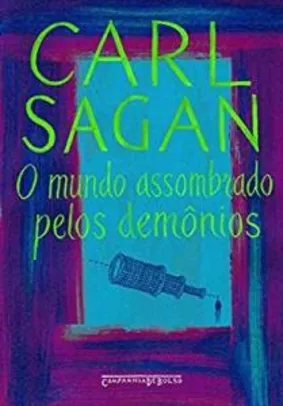 O mundo assombrado pelos demônios - Carl Sagan (Edição de bolso)