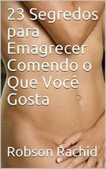 eBook Grátis: 23 Segredos para Emagrecer Comendo o Que Você Gosta