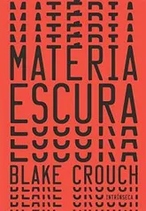 Materia Escura - Blake Crouch | R$38