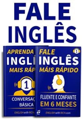 ebook Grátis: Fale Inglês Mais Rápido: Inglês Fluente e Confiante Em 6 Meses e Aprenda Inglês Mais Rápido: Iniciante Nível 1: Conversação Básica: (2 em 1)