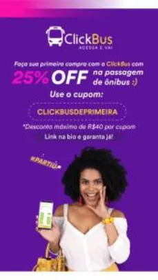 [Primeira Compra] 25% OFF em Passagem de Ônibus na Clickbus (até R$40)