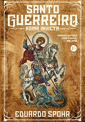 eBook - Santo guerreiro: Roma invicta (Vol. 1), por Eduardo Spohr