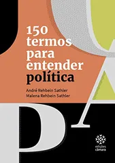 [EBOOK] 150 Termos para Entender Política (Cidadania)