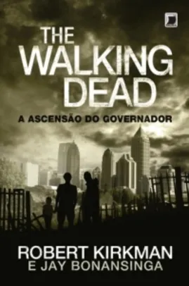 A ascensão do Governador - The Walking Dead - vol. 1 (eBook Kindle) - R$ 5,62