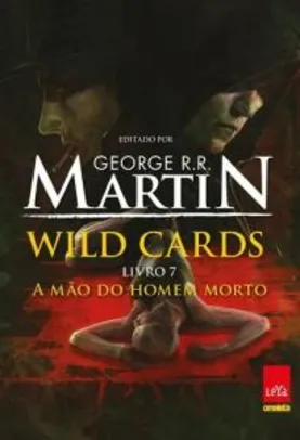 Livro | A Mão do Homem Morto - Volume 7. Série Wild Cards