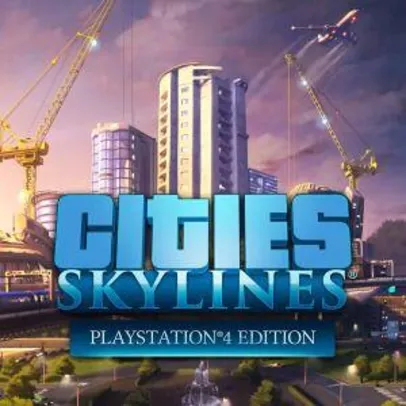 [PSN DIGITAL] Cities: Skylines - PS4