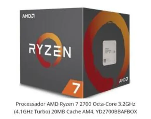 Processador AMD Ryzen 7 2700 Octa-Core 3.2GHz (4.1GHz Turbo) 20MB R$ 850