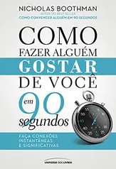 Como fazer alguém gostar de você em 90 segundos (e-book)