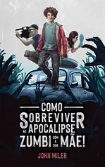 eBook - Como sobreviver ao Apocalipse Zumbi, com a sua MÃE!