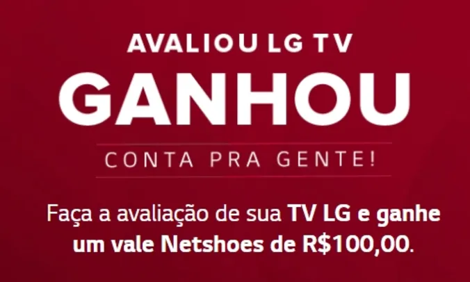 Comprou TV QNED ou OLED evo LG (06/2022 a 12/2022)  - Ganhe R$ 100 de Vale Netshoes