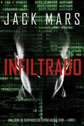 eBook Kindle- Infiltrado: Uma série de suspenses do espião Agente Zero — Livro nº1