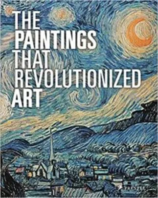 Livro- Paintings That Revolutionized Art