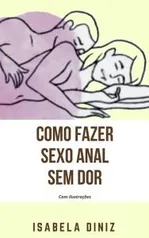 Ebook - "Como fazer sexo anal sem dor" - Grátis