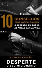 eBook Grátis: 10 Conselhos para você alcançar o sucesso: Alcance o sucesso em todas as áreas da sua vida