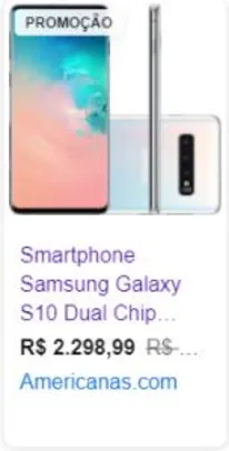 Smartphone Samsung Galaxy S10 Dual Chip 128GB | R$2299