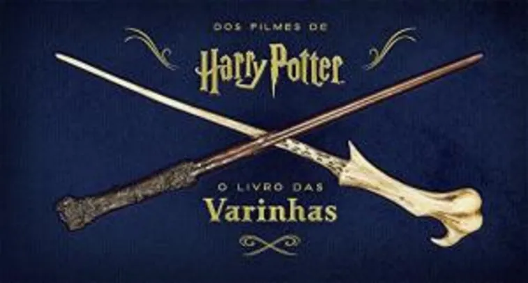 Livro | Harry Potter: O livro das varinhas - R$55
