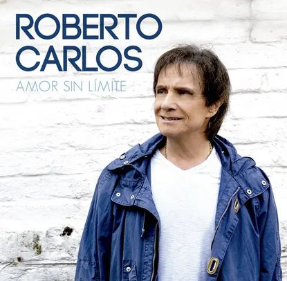 Roberto Carlos - Amor Sin Límite | R$4,99