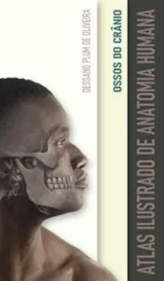 eBook - Atlas de Anatomia Humana: ossos do crânio